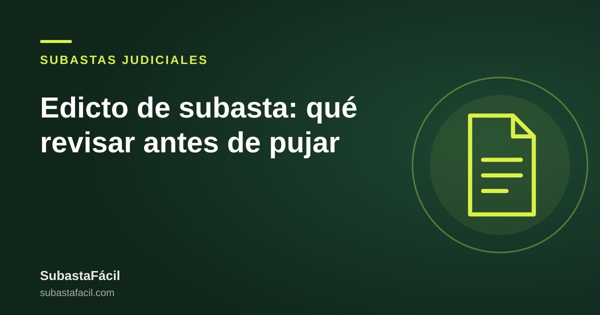 Edicto de subasta: qué revisar antes de pujar
