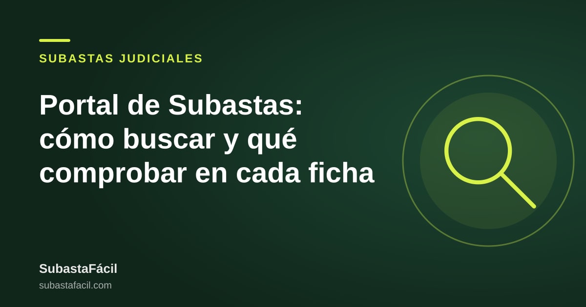 Portal de Subastas: cómo buscar y qué comprobar en cada ficha