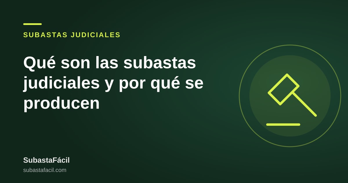 Qué son las subastas judiciales y por qué se producen